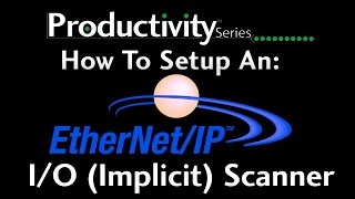 How to Setup an I/O (Implicit) Scanner on a Productivity3000 